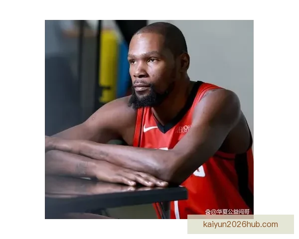 火箭连续两年闯季后赛 杜兰特申京默契提升联手冲冠